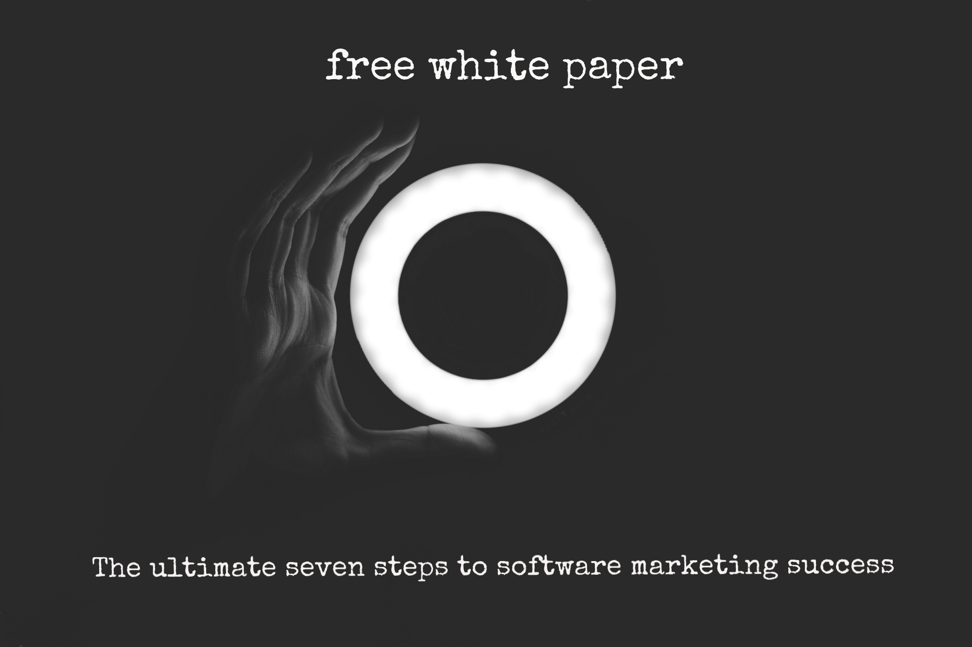 The ultimate seven steps to software marketing success